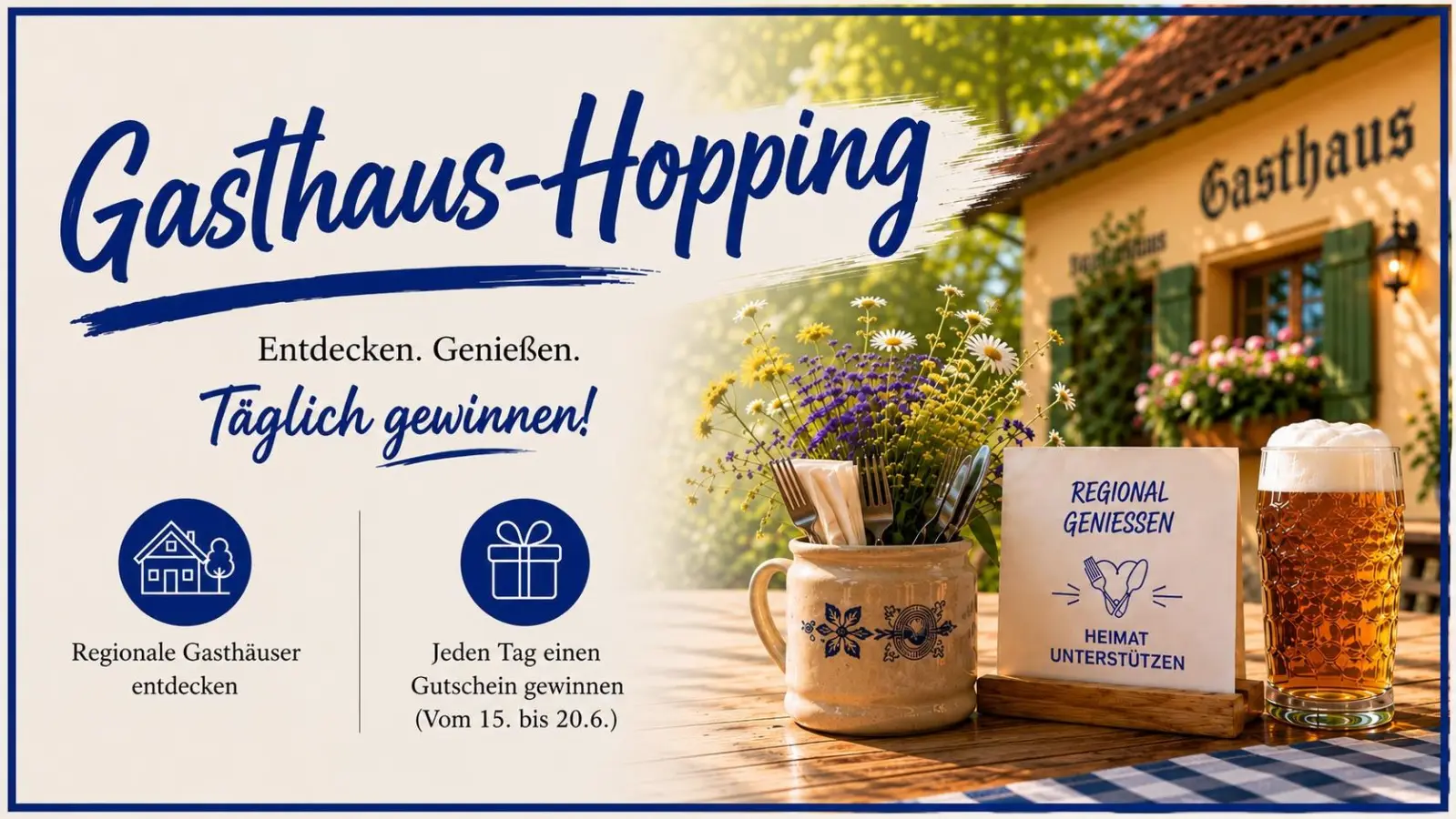 Täglich einen Verzehrgutschein für ein regionales Gasthaus gewinnen: Nur im Aktionszeitraum vom 15. bis 20. Juni 2026.